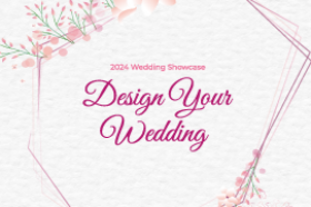 [2024 Wedding Showcase] Design Your Wedding